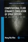 Computational Fluid Dynamics Simulation of Spray Dryers : An Engineer’s Guide...