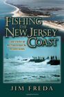 Fishing the New Jersey Coast: A Guide to the Best &amp; Most Productive Beach, Ba...
