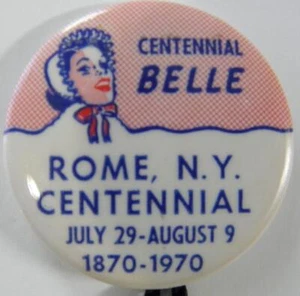 1970 ROME NEW YORK CENTENNIAL BELLE VINTAGE PINBACK*EXCELLENT CONDITION - Picture 1 of 3