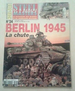 STEEL MASTERS HORS-SERIE #24: BERLIN 1945 - LA CHUTE - Foto 1 di 1