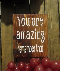 WOOD SIGN QUOTES 3.5 x 4 x 3/4" thick SAYINGS: "you are amazing remember that" - Picture 1 of 1