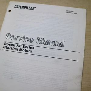 CAT CATERPILLAR BOSCH KE SERIES STARTING MOTOR Repair Shop Service Manual BOOK - Picture 1 of 4