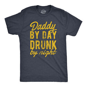 Mens Daddy By Day  By Night T Shirt Funny Fathers Day Parent Drinking Joke