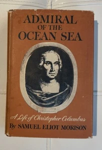 Samuel Eliot Morison ADMIRAL OF THE OCEAN SEA 1st Edition Hardcover/Dust Jacket - Picture 1 of 11