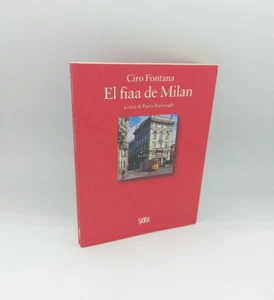 "EL FIAA DE MILAN" Ciro Fontana, Skira 2011 - 9788857210803 poesia milanese - Picture 1 of 1