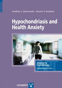Hypochondriasis and Health Anxiety (Advances in Psychotherapy, Evidence Based Pr - Imagen 1 de 1