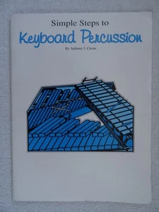 Simple Steps to Keyboard Percussion by Anthony Cirone. Beginning Mallet Player. - Picture 1 of 12