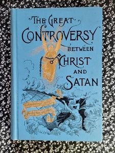 The Great Controversy Between Christ And Satan, Ellen G. White, 1907, Very Good+ - Picture 1 of 24