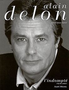 Alain Delon, tome 2 : L'Indompté, 1970-2001 von Ser... | Buch | Zustand sehr gut