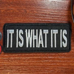 It Is What It Is Patch Quotes Phrases Memes Words Embroidered Iron On 1.75x4" - Picture 1 of 3