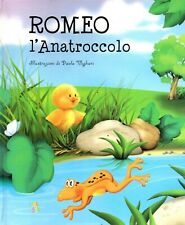 Romeo L'anatroccolo - Paola Migliari - Pane E Sale - Bambini - Fiabe Favole