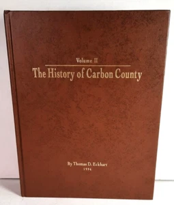 History of Carbon County vol. 2 by Thomas Eckhart - Pennsylvania 1st 1996 - Picture 1 of 22