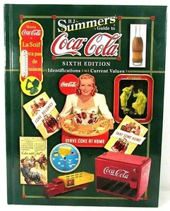 B J Summers Guide to Coca-Cola Sixth Edition 2007 Identification Values Hardback - Picture 1 of 9