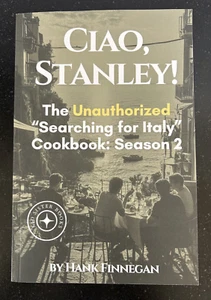 Ciao, Stanley! Unauthorized Searching for Italy Cookbook, Season 2, New - Picture 1 of 2