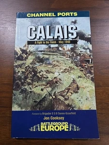 Calais: A Fight to the Finish - May 1940 (Battlegrou... by Jon Cooksey Paperback - Picture 1 of 9