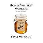 Honey Whiskey Murders - Paperback NEW Mercado, Staci 01/12/2017