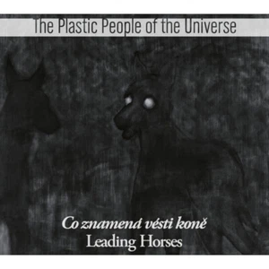 PLASTIC PEOPLE OF THE UNIVERSE - LEADING HORSES / CO ZNAMENÁ VÉSTI KONĚ CD NEW - Picture 1 of 1