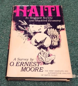 1972 HAITI Its Stagnant Society & Shackled Economy O Ernest Moore 1st Ed hc/dj - Picture 1 of 5