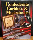 CONFEDERATE CARBINES & MUSKETOONS: CAVALRY SMALL ARMS MANUFACTURED 1861-1865