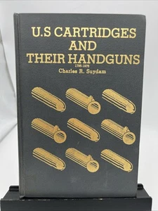 U. S Patronen und ihre Kurzwaffen 1795-1975 von Charles R Sydam - Bild 1 von 5