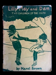LILLY MAY AND DAN: TWO CHILDREN OF THE SOUTH Marel Brown 1st Ed African Am 1946 - Imagen 1 de 12