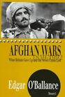 Afghan Wars, 1839-1992: What Britain Gave Up and the Soviet Union Lost