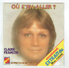 Claude FRANCOIS Vinyle 45T 7&quot; OU S&#39;EN ALLER ? - LE SPECTACLE EST TERMINE -FLECHE