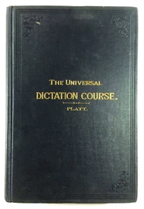 The Universal Dictation Course Of Platt's Pitman Phonography By WL Musick 1903 - Foto 1 di 12