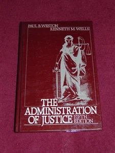 SIGNED 1987 5th ed.: "THE ADMINISTRATION OF JUSTICE" PAUL WESTON, KENNETH WELLS - Picture 1 of 7