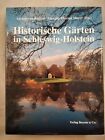 Historische Gärten in Schleswig-Holstein. Buttlar (Hrsg.), Adrian von und Margit