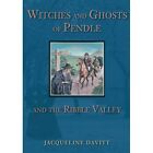 Witches and Ghosts of Pendle and the Ribble Valley (Hau - Paperback NEW Davitt,