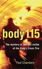 Body 115: The mystery of the last Victim of the King?s Cross Fire
