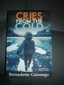 Cries From The Cold by Bernadette Calonego - Imagen 1 de 1