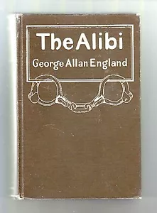 THE ALIBI (George Allan England/1st US/classic mystery) - Bild 1 von 5