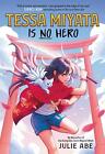 Tessa Miyata Is No Hero By Julie Abe English Hardcover Book