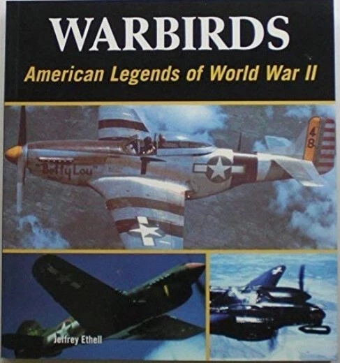 Warbirds American Legends of World War II Paperback 2003 Jeffrey Ethell