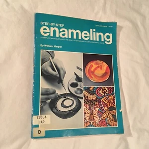 Step-By-Step Enameling A Complete Introduction To The Craft Of Enameling Harper - Picture 1 of 4