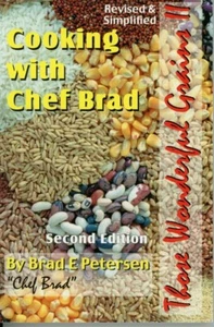 Cooking With Chef Brad -Those Wonderful Grains II. Second Edition. Brad Petersen - Picture 1 of 2
