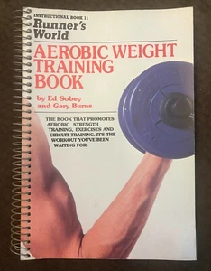 Runner's World Aerobic Weight Training Book by Ed Sobey & Gary Burns (1982) - Picture 1 of 6