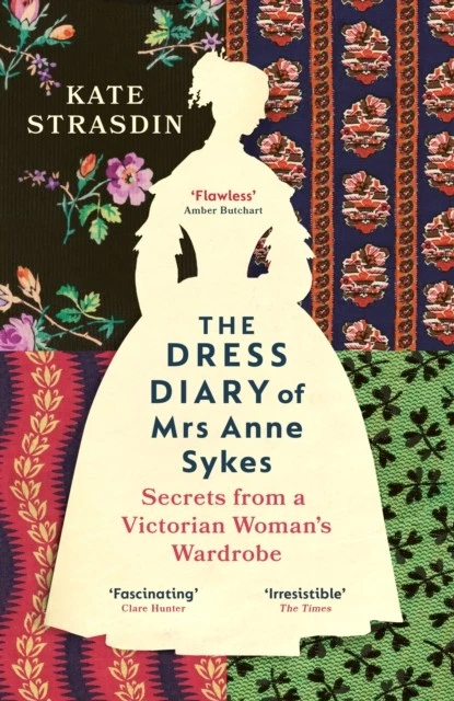 The Dress Diary of Mrs Anne Sykes by Kate Strasdin (Paperback Book) - Image 1 of 1