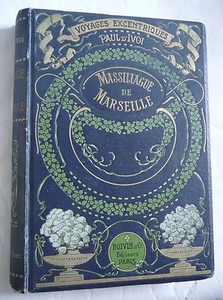 MASSILLAGUE de MARSEILLE. Paul D.IVOI. Voyages Excentriques. Bel état. 1900. - Picture 1 of 1