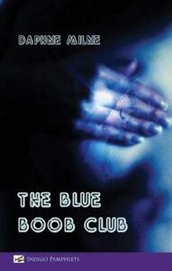 Daphne Milne The Blue Boob Club (Paperback)