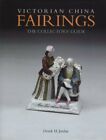 Victorian China Fairings: The Collectors' Guide By Derek H. Jord