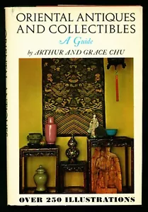 Oriental Antiques & Collectibles, A Guide - Arthur & Grace Chu - Foto 1 di 4