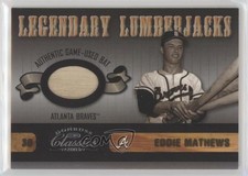 2003 Donruss Classics Legendary Lumberjacks /225 Eddie Mathews #LLJ-10 HOF