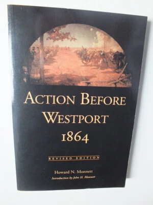 Action before Westport, 1864 by Howard N. Monnett *Revised edition* - Image 1 of 4