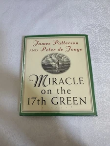 James Patterson Signed 1st Ed – Miracle on the 17th Green HC DJ Golf Novel 1996 - Picture 1 of 5
