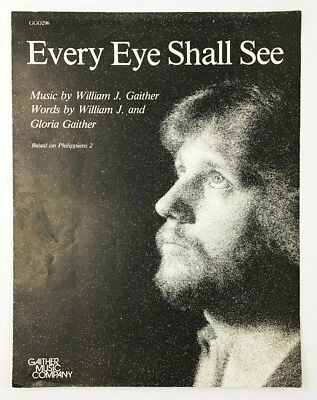 Every Eye Shall See William Gaither Sheet Music Piano 1980 Bill Gloria Vintage - Image 1 of 3
