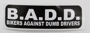 Vintage Motorcycle Decal Sticker BADD Bikers Against Dumb Drivers 3.4 inches - Picture 1 of 5