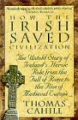 How The Irish Saved Civilization: The Untold Stor... by Cahill, Thomas Paperback - Image 1 of 2